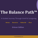 The Balance Path™ Online Course — Griever Edition